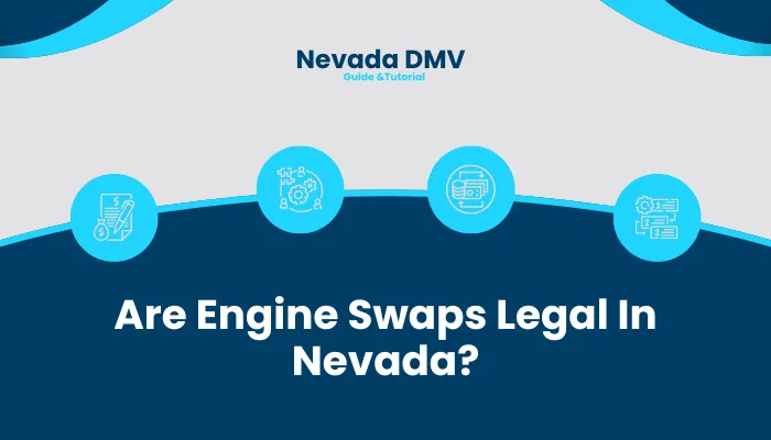 Are Engine Swaps Legal In Nevada?