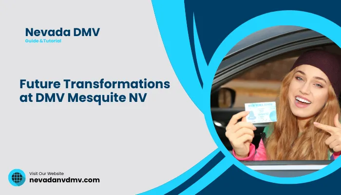 Future Transformations at DMV Mesquite NV