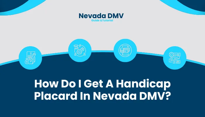 How Do I Get A Handicap Placard In Nevada DMV?