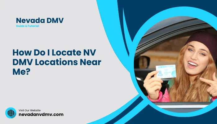 How Do I Locate NV DMV Locations Near Me?