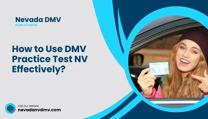 How to Use DMV Practice Test NV Effectively?